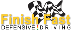 Finish Fast Defensive Driving